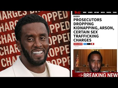 Trafficking, Arson, & Kidnapping Charges Dropped In Diddy Case? No So Fast.