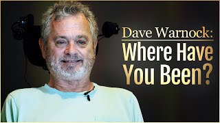 Dave Warnock: Where Have You Been?
