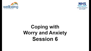 Week 6 Worry & Anxiety Course