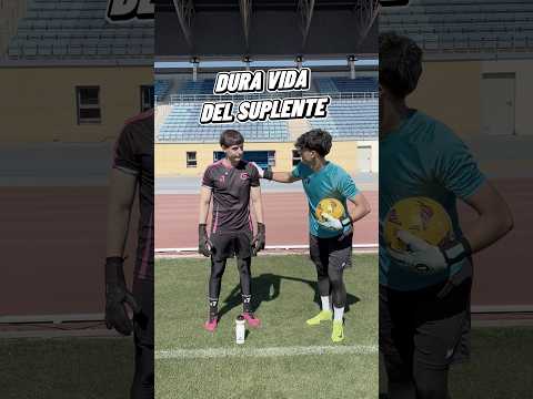 La Dura Vida Del Portero Suplente #porterosdefutbol