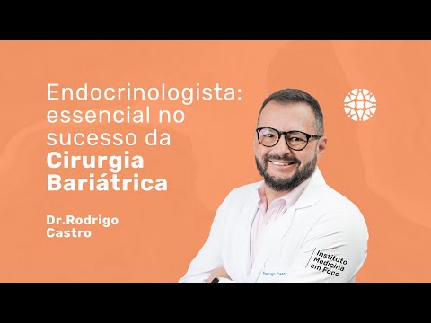 Cirurgia Bariátrica: como o Endocrinologista atua no pré e pós-operatório I Dr. Rodrigo Castro