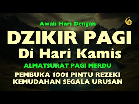 DZIKIR PAGI PEMBUKA PINTU REZEKI  | DZIKIR PAGI SESUAI SUNNAH | Almathurat | Beautiful Morning Dua