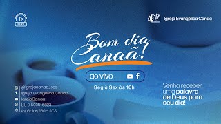BOM DIA, CANAÃ! -  LIVE - 07/08/2025