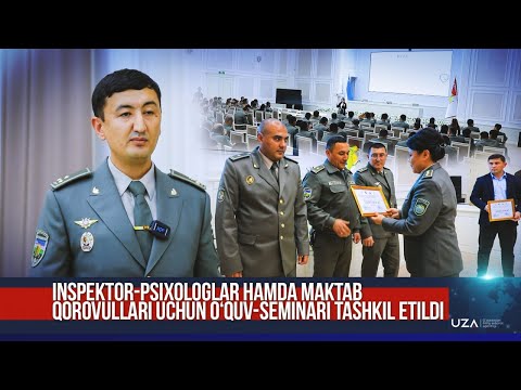 Inspektor-psixologlar hamda maktab qorovullari uchun oʻquv-seminari tashkil etildi