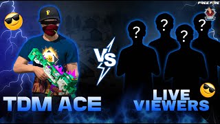 🔴TDM Ace Vs Live Viewers