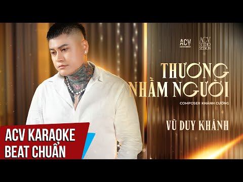 ACV Karaoke | Thương Nhầm Người – Vũ Duy Khánh | Beat Chuẩn Tone Nam