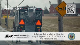 Religious Faith Myths. How to Argue Against the Pro-Choice Is Pro-Abortion Lie - #Amish Insider blog