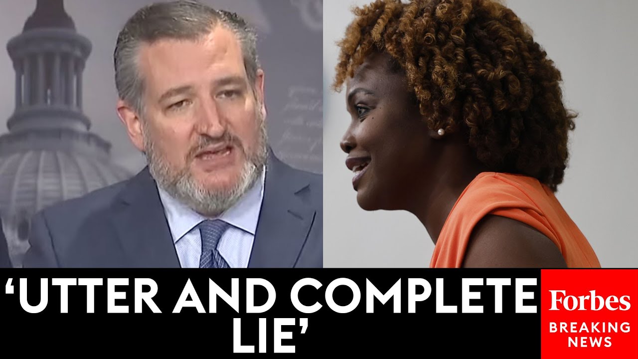 BREAKING NEWS: Ted Cruz Accuses Karine Jean-Pierre Of Peddling ‘Bullshit’ For Biden