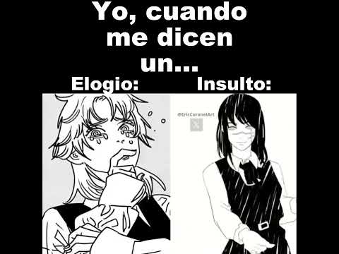 Elogio😨 // Insulto😎