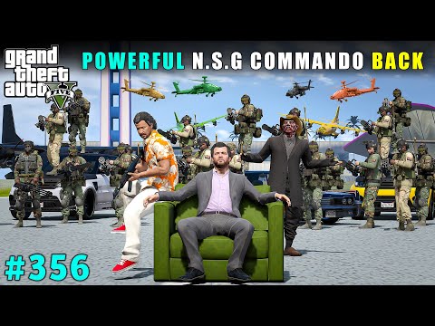 THE MOST DANGEROUS NSG COMMANDO IS BACK | GTA V GAMEPLAY #356 | GTA 5