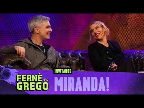 MIRANDA! EN FERNÉ CON GREGO #FerneConGrego