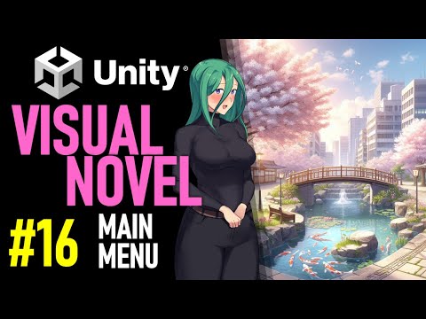 HOW TO MAKE A VISUAL NOVEL IN UNITY - TUTORIAL 16 - HOW TO CREATE A MAIN MENU IN UNITY