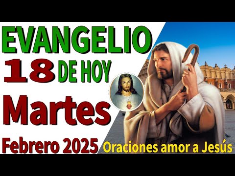 Evangelio de hoy martes 18 de febrero de 2025