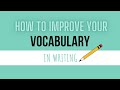 Improving Vocabulary in Writing