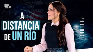 A DISTANCIA DE UN RÍO [PHOENIX] - Pastora Yesenia Then