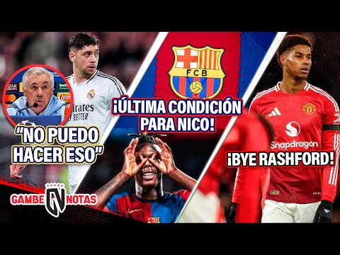 ¡Así SACRIFICARÁ el Madrid a Valverde! | La CONDICIÓN de Barça a Nico Williams! | ¡¿ADIÓS Rashford?!