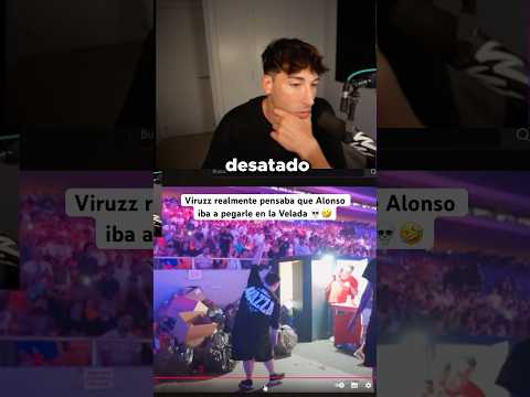 Viruzz realmente pensaba que Alonso iba a pegarle en la Velada 💀🤣 #byviruzz #laveladadelaño #mazza
