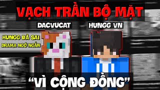 VẠCH TRẦN BỘ MẶT HUNGG VN - DACVUCAT | KẺ MANG DANH VÌ CỘNG ĐỒNG?