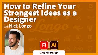 How to Refine Your Strongest Ideas as a Designer with Nick Longo