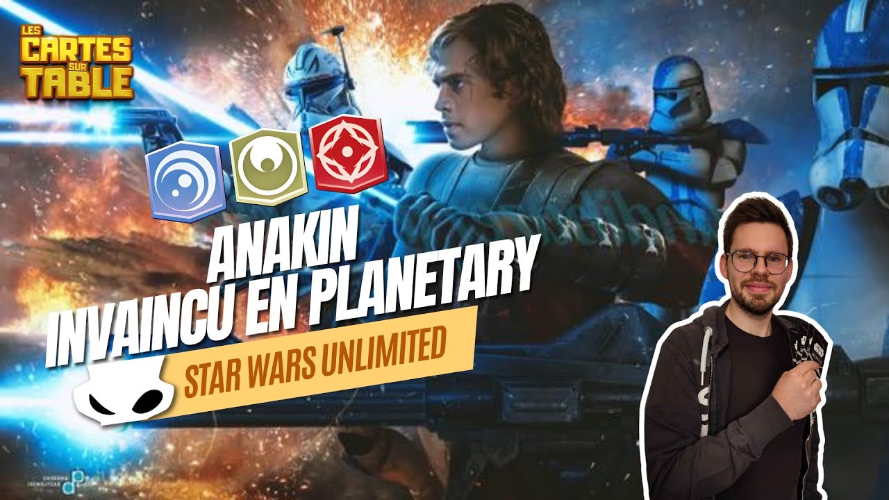 STAR WARS UNLIMITED - ANAKIN INVAINCU EN PLANETARY QUALIFIER !