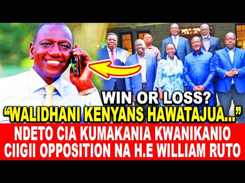 NDETO CIA KUMAKANIA KWANIKANIO CIIGII OPPOSITION NA H.E WILLIAM RUTO