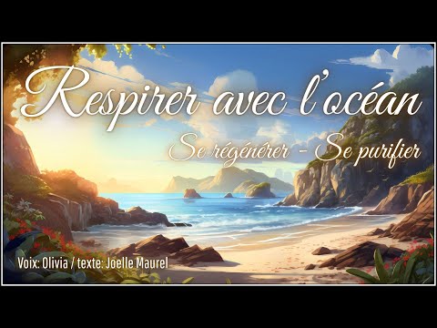 Méditation guidée - Respirer avec l'océan - se purifier, se régénérer
