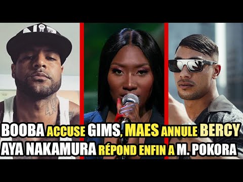 BOOBA Accʉsɇ GIMS De TRICHɆ, MAES Annule son Bercy, AYA NAKAMURA Répond enfin à M. POKORA