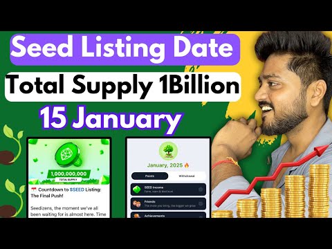 Seed Airdrop Official Listing Date 🌱 Total Supply 1 Billion 🔥 15 January Mining End |Seed New Update