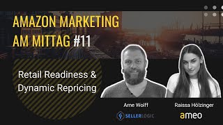 Retail Readiness & Dynamic Repricing | Amazon Marketing am Mittag #11 mit SellerLogic