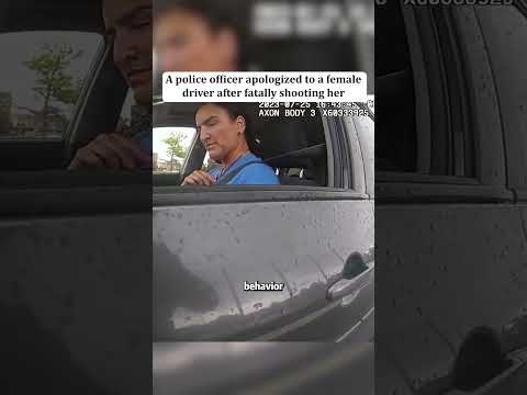 #shorts A police officer apologized to a female driver after fatally shooting her