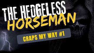 The Hedgeless Horseman - My Favorite Craps Strategies (#1)