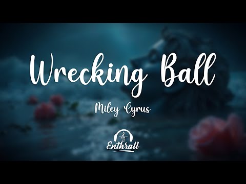 Miley Cyrus - Wrecking Ball (Lyrics)