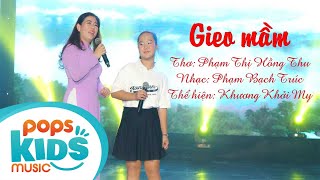 GIEO MẦM | BÉ KHƯƠNG KHỞI MY | TG: Phạm Thị Hồng Thu - Bạch Trúc