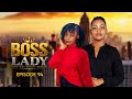 BOSS LADY  PART 94  LoveStory #love