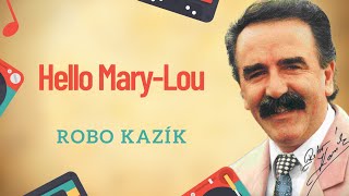 Robo Kazík - Hello Mary-Lou