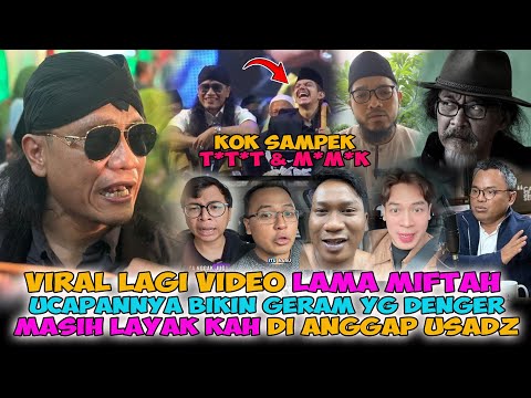 RUNGKAD,.!! MASIH LAYAK KAH MIFTAH DI ANGGAP USTADZ,.!! BANYAK BERMUNCULAN VIDEO LAWAS,.!!