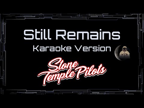 Stone Temple Pilots • Still Remains (CC Karaoke / Instrumental)