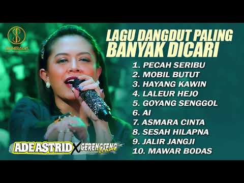 LAGU DANGDUT PALING BANYAK DICARI ADE ASTRID X GERENGSENG TEAM - PECAH SERIBU, MOBIL BUTUT