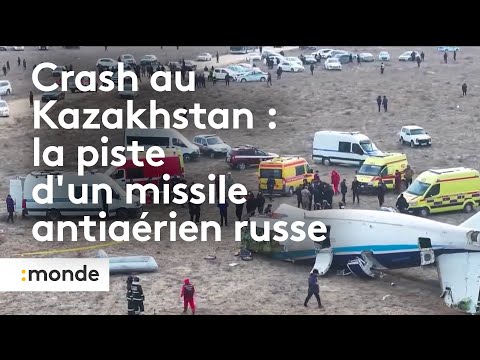 Crash au Kazakhstan : la piste d'un missile antiaérien russe se renforce