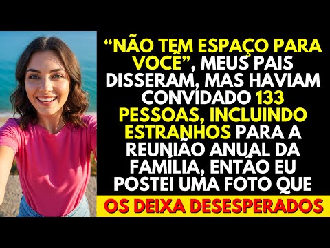 “Não Tem Espaço Para Você”, Meus Pais Disseram, Mas Haviam Convidado 133 Pessoas, Incluindo Estranho