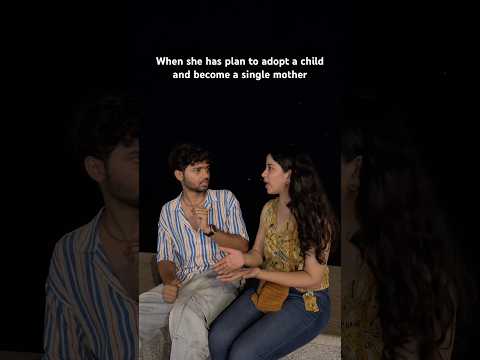 She wants to adopt a child and become a single mother @rajsi.underscore #funny #singlemom #comedy