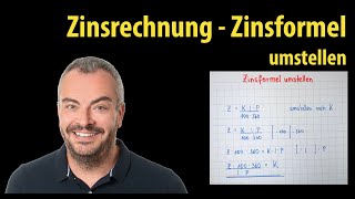 Zinsrechnung - Zinsformel umstellen | einfach erklärt von Lehrerschmidt
