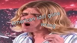 American Idol gone wrong