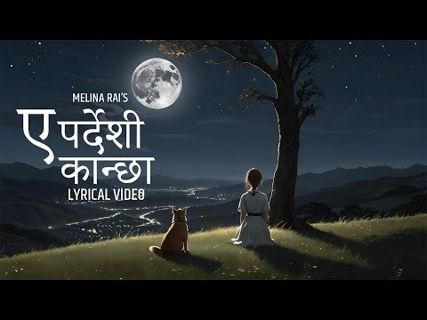 Ye Pardeshi Kanchha || Melina Rai || Official Lyrical Video