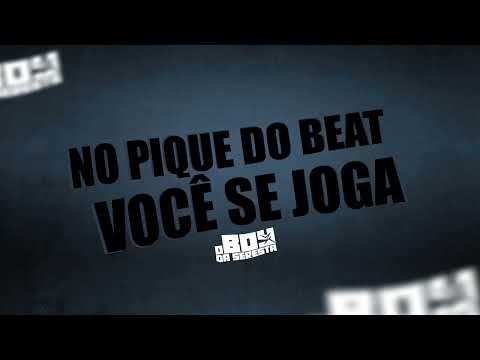 NO PIQUE DO BEAT VOCÊ SE JOGA, O BOY DA SERESTA, MC LEON