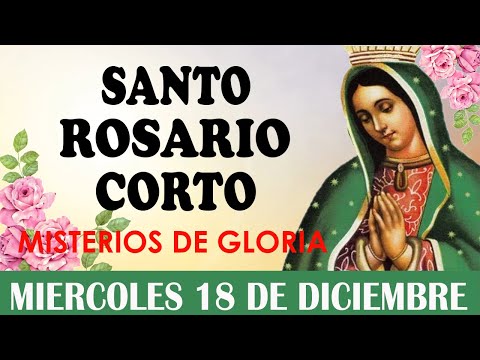 Santo Rosario Corto de hoy Miercoles 18 de Diciembre 2024, Misterios Gloriosos 💐ORACION CATOLICA💐