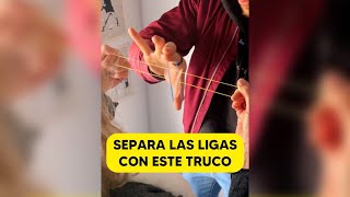 ¿Cómo hacer el famoso truco de las ligas? 😨 Aprende a separarlas!