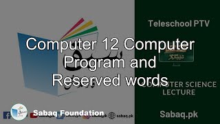 Computer 12 Computer Program and
Reserved words