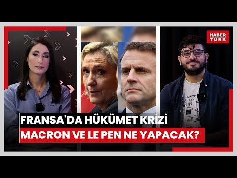 Fransa'da hükümet krizi: Macron ve Le Pen ne yapacak?