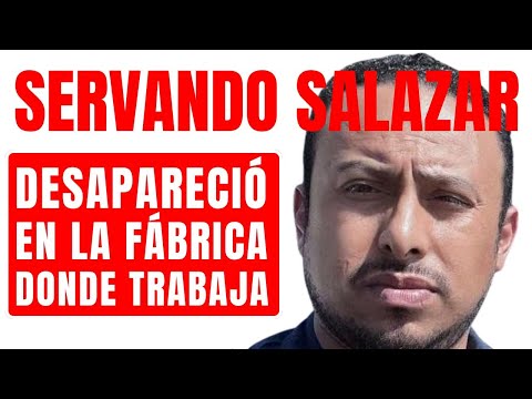 LA EXTRAÑA DESAPARICIÓN DE SERVANDO SALAZAR CANO